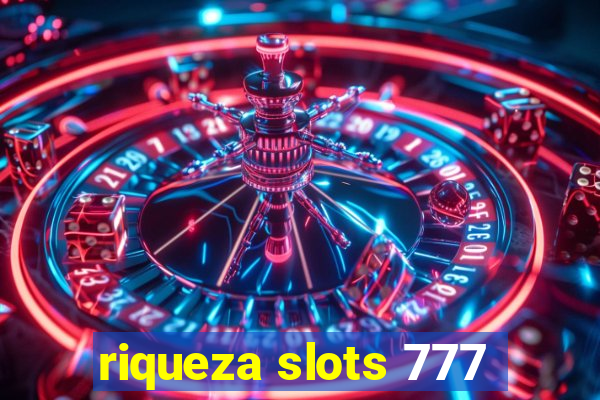 riqueza slots 777